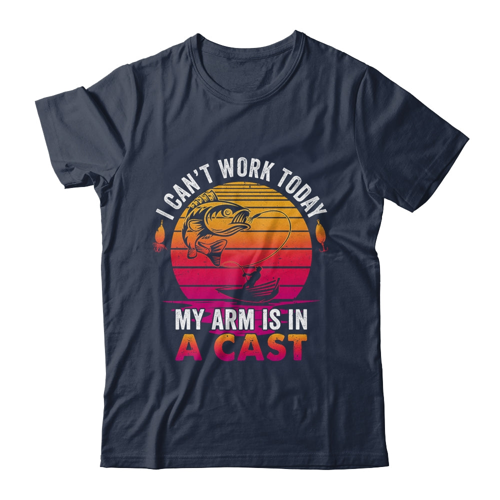 Fisherman I Cant Work Today My Arm Is In Cast Funny Fishing Shirt & Hoodie | siriusteestore