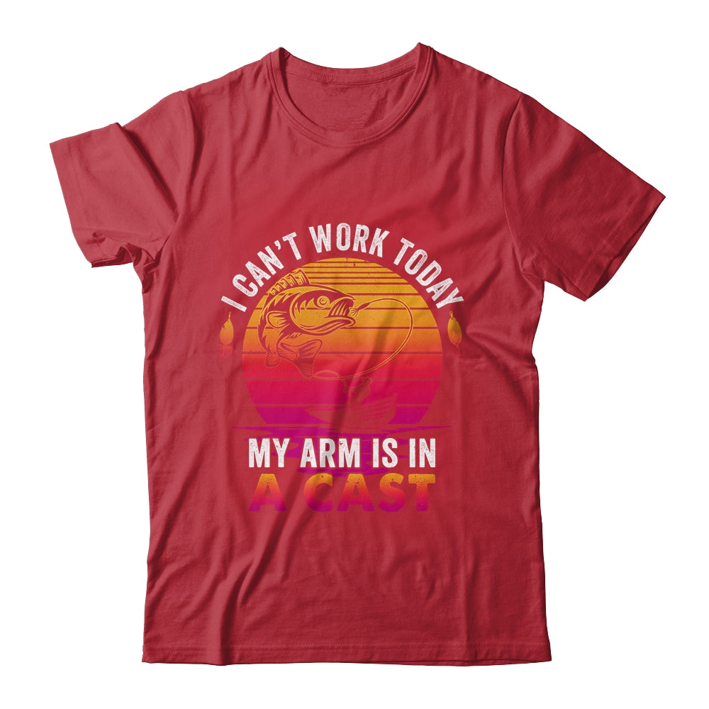 Fisherman I Cant Work Today My Arm Is In Cast Funny Fishing Shirt & Hoodie | siriusteestore