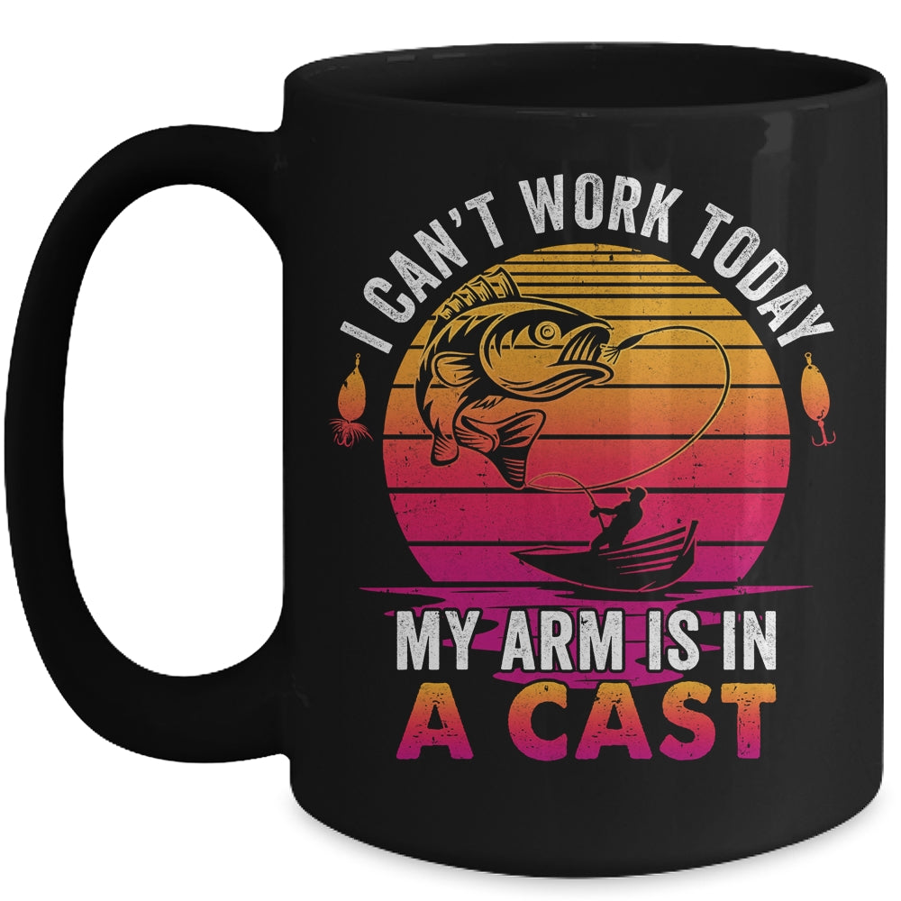 Fisherman I Cant Work Today My Arm Is In Cast Funny Fishing Mug | siriusteestore