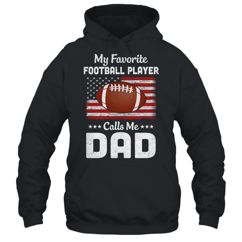 Football Dad My Favorite Football Player Calls Me Dad Shirt & Hoodie | siriusteestore
