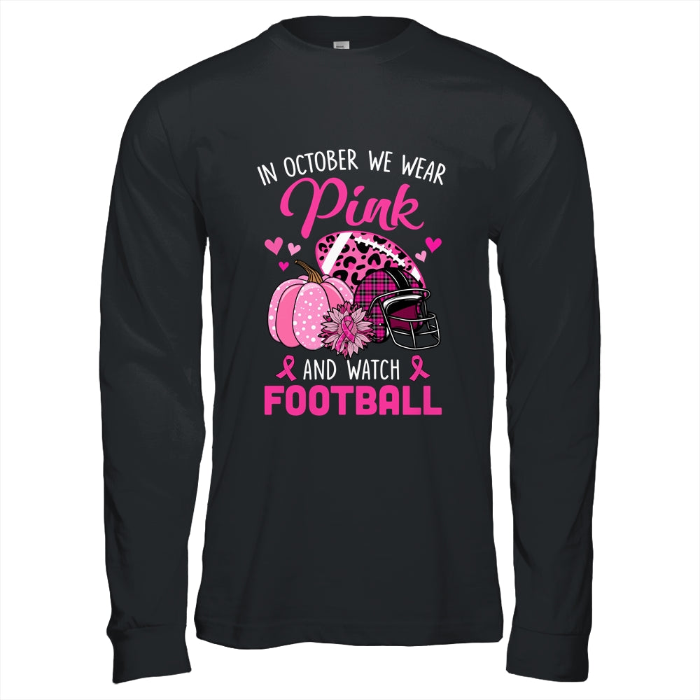 Football In October We Wear Pink Breast Cancer Awareness Shirt & Hoodie | siriusteestore