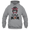 Football Mom Life Messy Bun Women Football Season Shirt & Hoodie | siriusteestore
