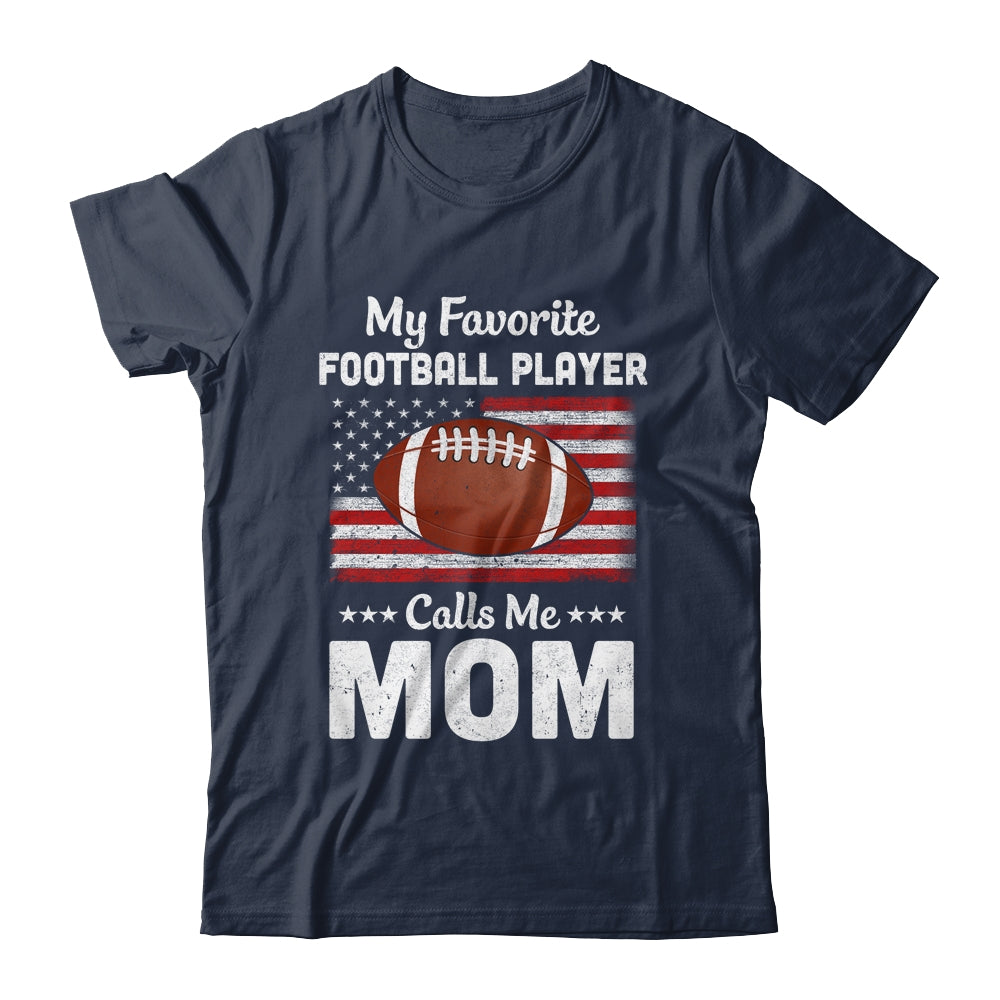 Football Mom My Favorite Football Player Calls Me Mom Shirt & Hoodie | siriusteestore