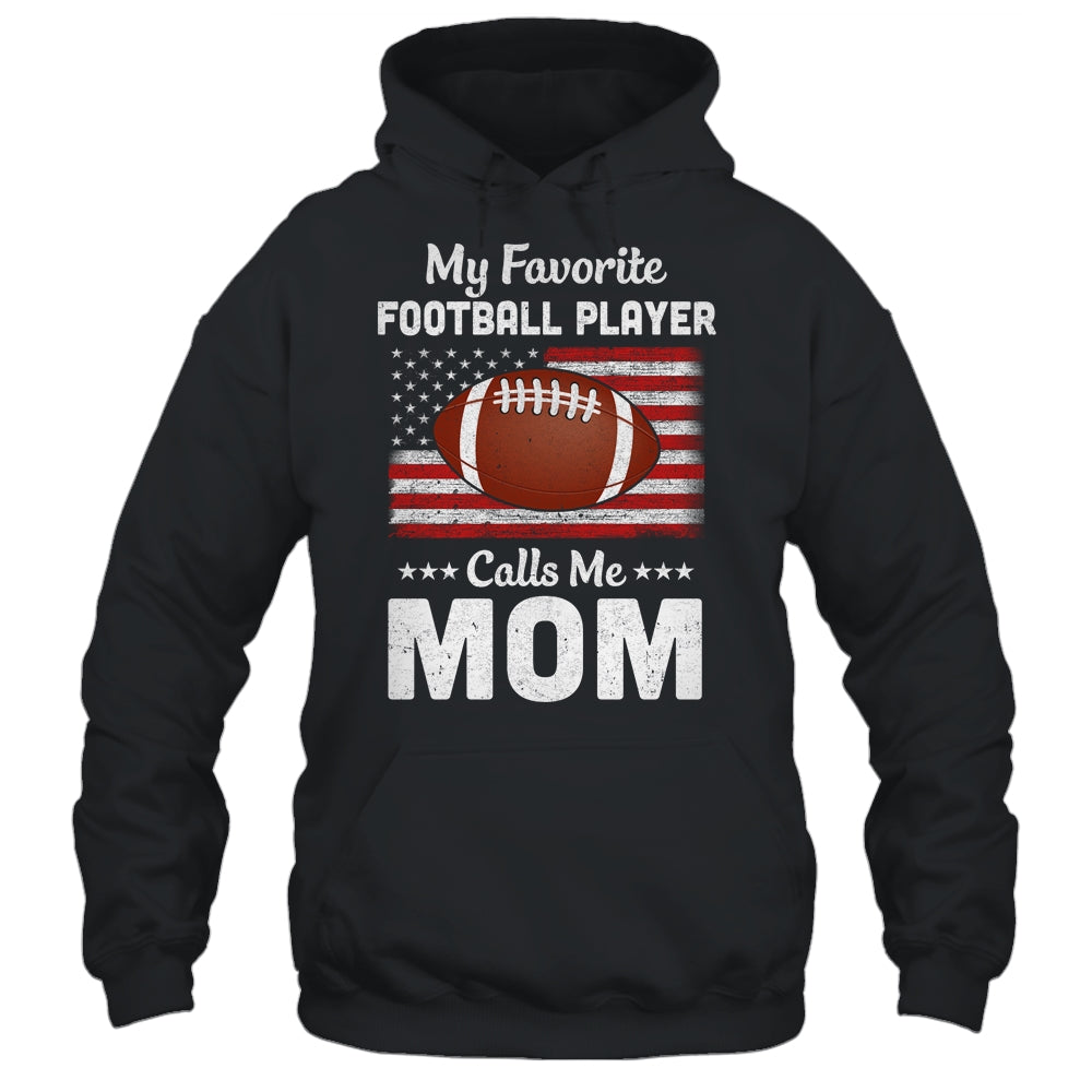 Football Mom My Favorite Football Player Calls Me Mom Shirt & Hoodie | siriusteestore