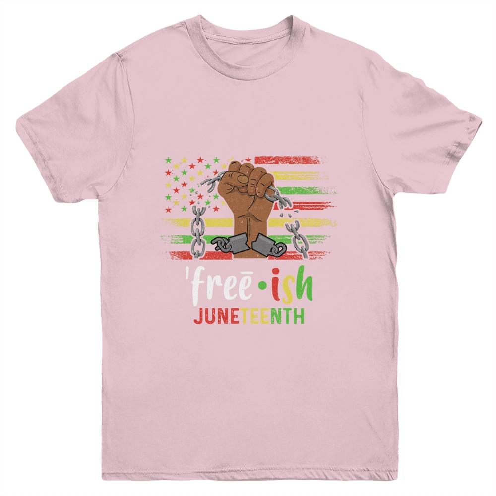 Free-Ish Juneteenth Black History Since 1865 Youth Shirt | Siriustee.com