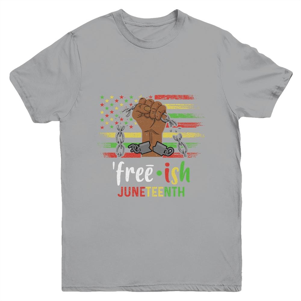Free-Ish Juneteenth Black History Since 1865 Youth Shirt | Siriustee.com