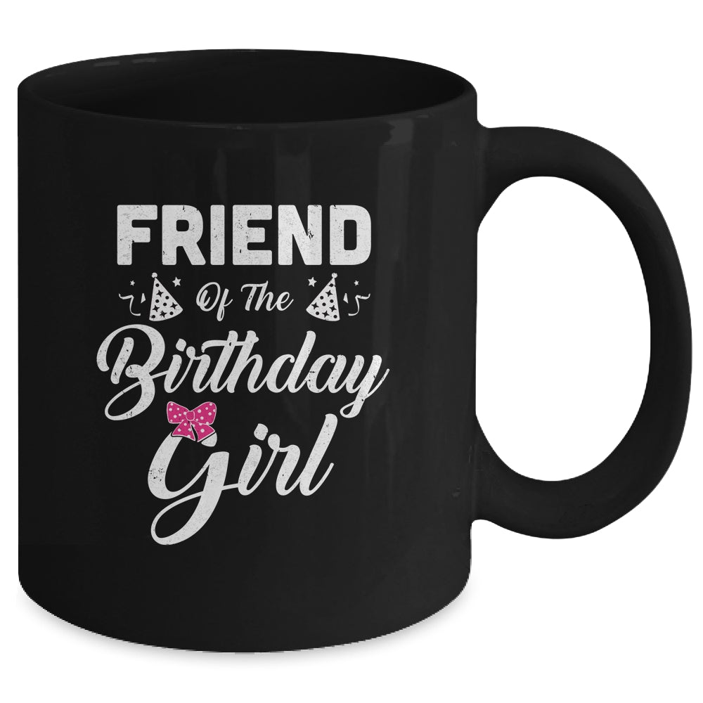 Friend Of The Birthday Girl Matching Family For Friend Mug | siriusteestore