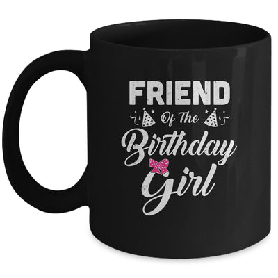 Friend Of The Birthday Girl Matching Family For Friend Mug | siriusteestore