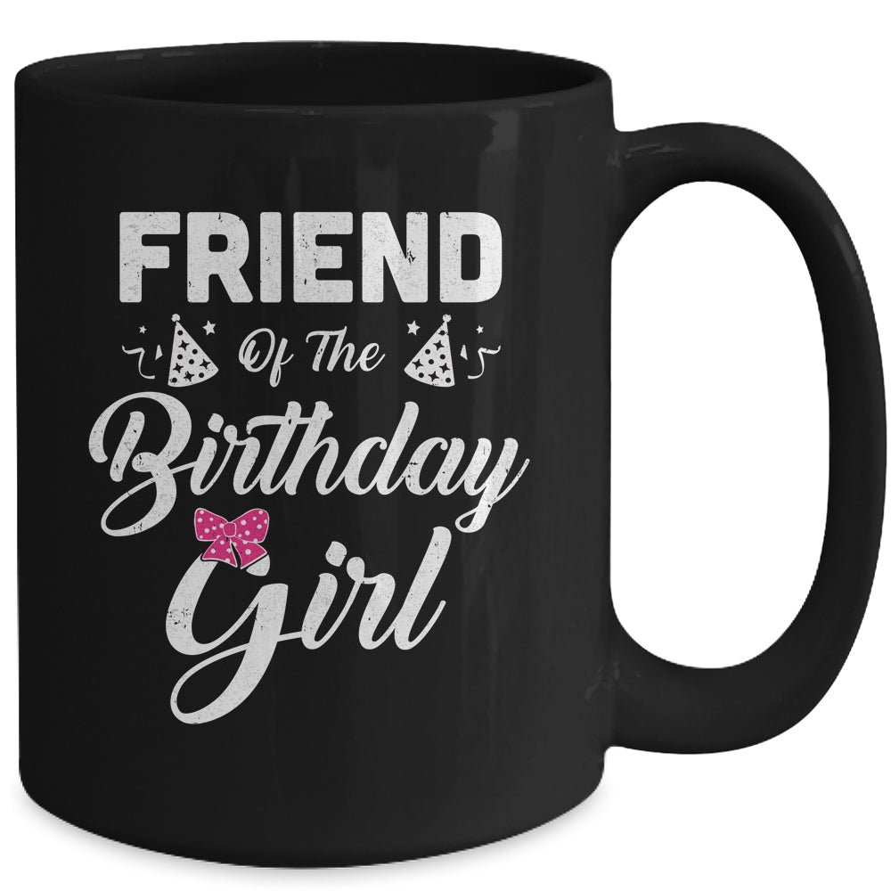 Friend Of The Birthday Girl Matching Family For Friend Mug | siriusteestore