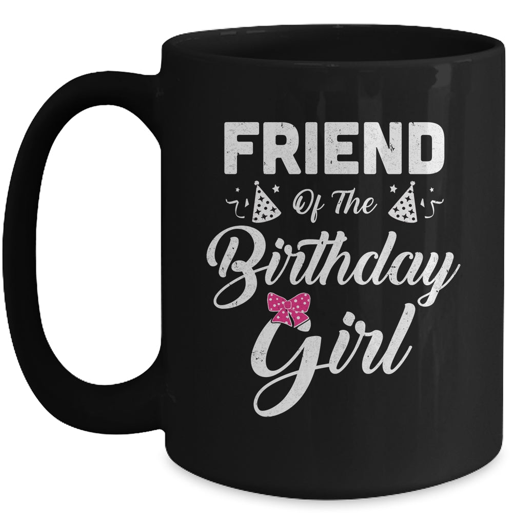 Friend Of The Birthday Girl Matching Family For Friend Mug | siriusteestore