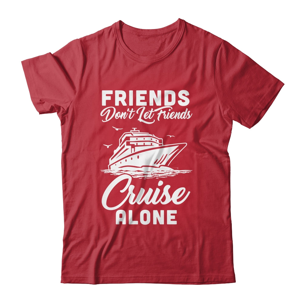 Friends Dont Let Cruise Alone Ship Beach Summer Vacation Shirt & Tank Top | siriusteestore