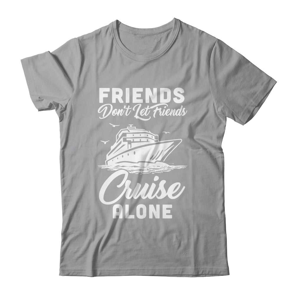 Friends Dont Let Cruise Alone Ship Beach Summer Vacation Shirt & Tank Top | siriusteestore