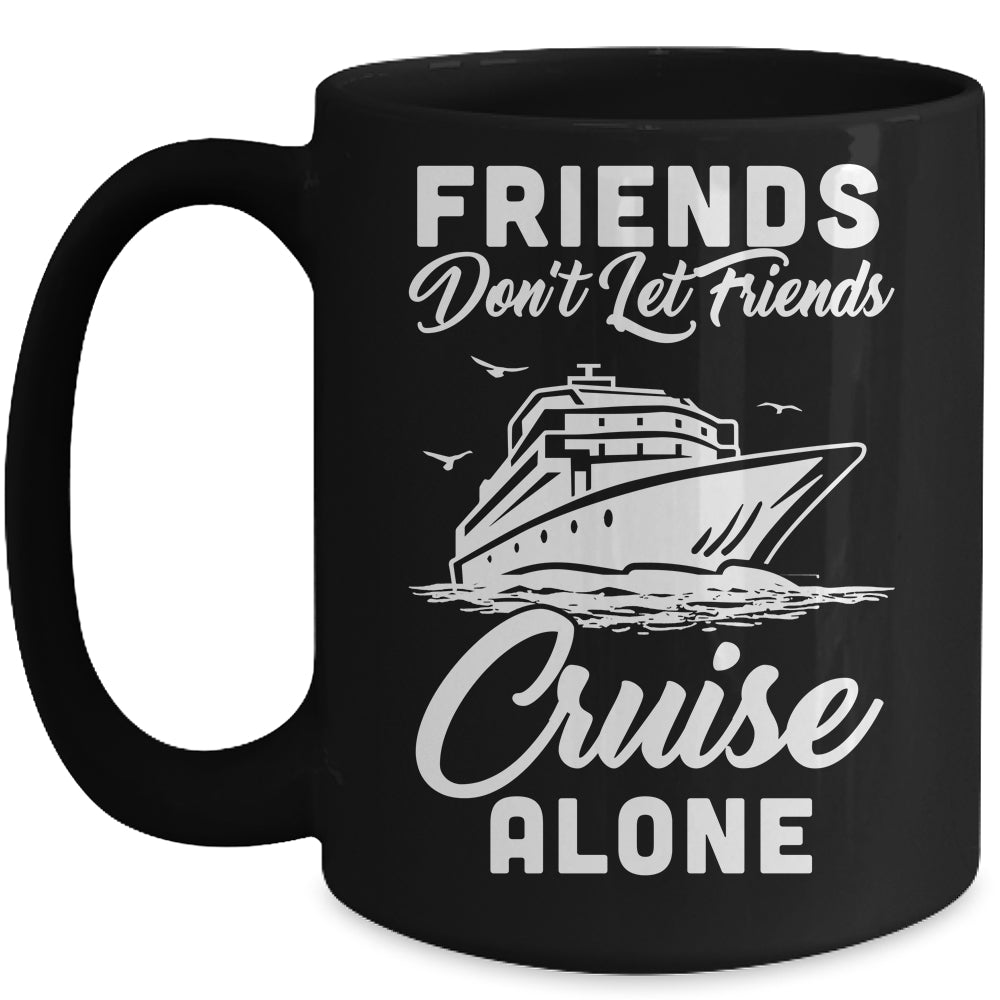 Friends Dont Let Cruise Alone Ship Beach Summer Vacation Mug | siriusteestore