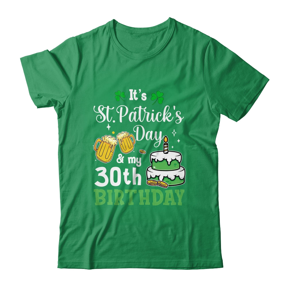 Funny 30th Birthday St Patricks Day Party For Men Women Shirt & Hoodie | siriusteestore