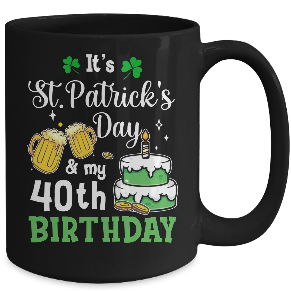 Funny 40th Birthday St Patricks Day Party For Men Women Mug | siriusteestore