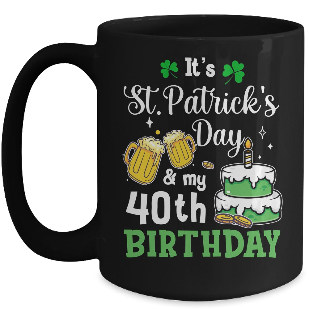 Funny 40th Birthday St Patricks Day Party For Men Women Mug | siriusteestore