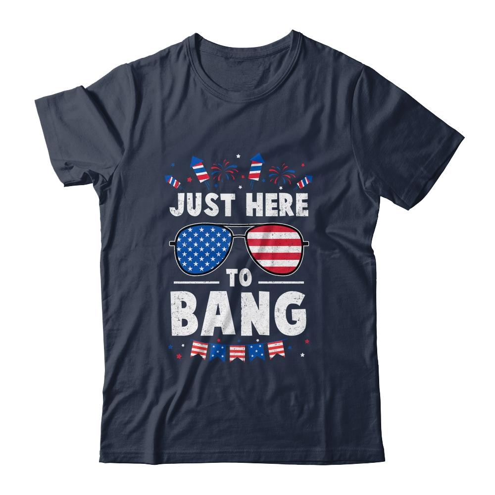 Funny 4th Of July I'm Just Here To Bang USA Flag Sunglasses Shirt & Tank Top | Siriustee.com