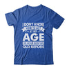 Funny Birthday Older For Men Women Act Your Age Turning Shirt & Hoodie | siriusteestore
