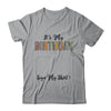 Funny Birthday Party Its My Birthday Women Girls Sign My Shirt & Hoodie | siriusteestore
