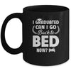 Funny Can I Go Back To Bed Graduation For Him Her Mug | siriusteestore
