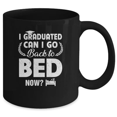 Funny Can I Go Back To Bed Graduation For Him Her Mug | siriusteestore