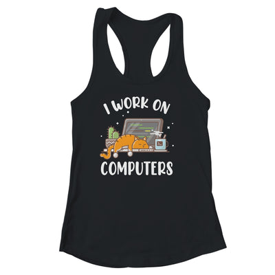 Funny Cat I Work On Computers Cat Lover Shirt & Tank Top | siriusteestore