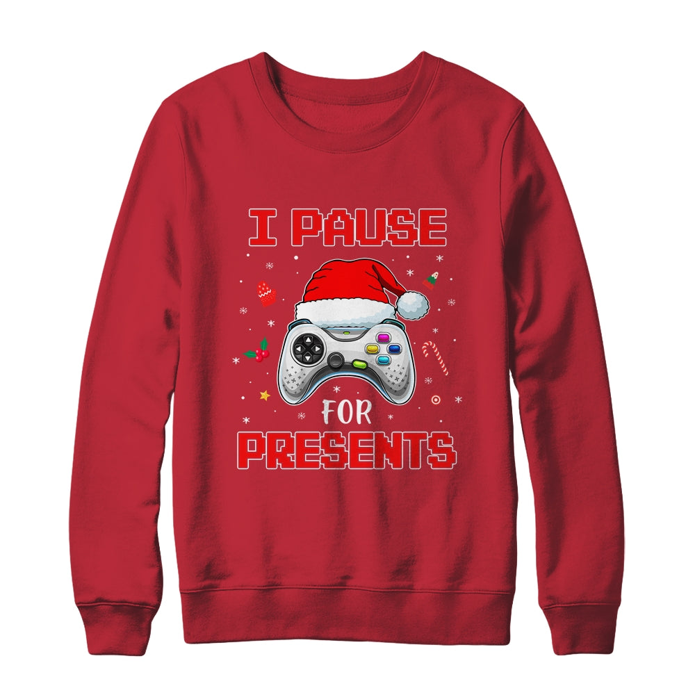 Funny Christmas Gamer I Pause For Presents Gaming Gift Shirt & Sweatshirt | siriusteestore