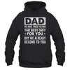Funny Dad Belong To You Design For Men Daddy Fathers Day Shirt & Hoodie | siriusteestore