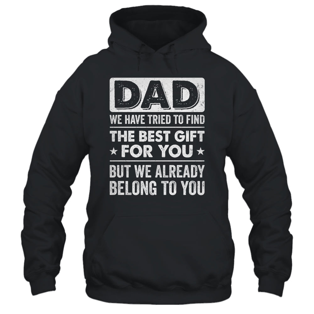Funny Dad Belong To You Design For Men Daddy Fathers Day Shirt & Hoodie | siriusteestore