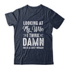 Funny Dad Joke Quote For Husband Father From Wife Shirt & Hoodie | siriusteestore