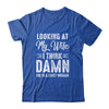 Funny Dad Joke Quote For Husband Father From Wife Shirt & Hoodie | siriusteestore