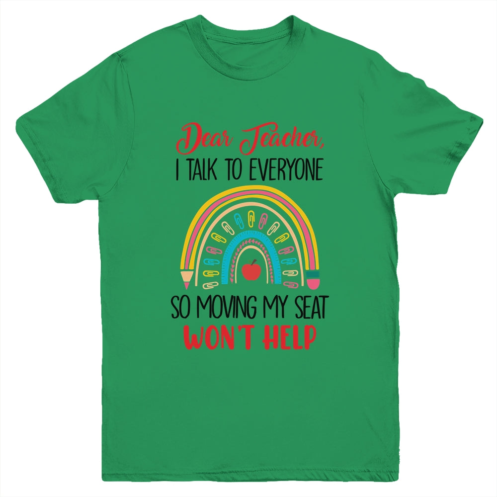 Funny Dear Teacher I Talk To Everyone Moving Seat Wont Help Youth Shirt | siriusteestore
