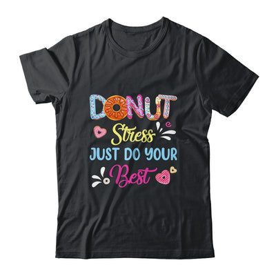 Funny Donut Stress Just Do Your Best Test Day Teacher Shirt & Hoodie | siriusteestore