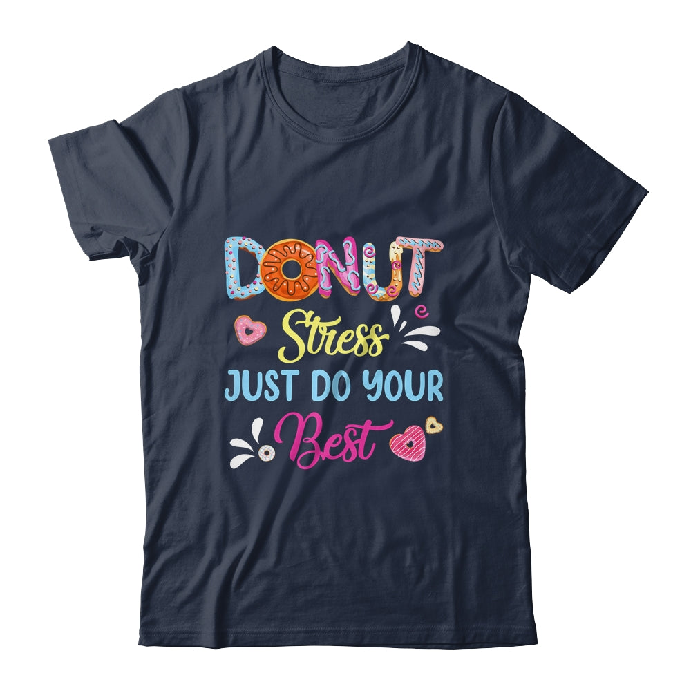 Funny Donut Stress Just Do Your Best Test Day Teacher Shirt & Hoodie | siriusteestore