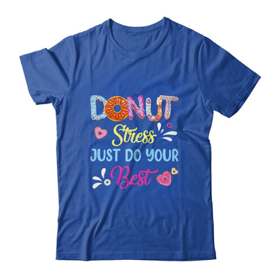 Funny Donut Stress Just Do Your Best Test Day Teacher Shirt & Hoodie | siriusteestore