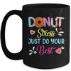 Funny Donut Stress Just Do Your Best Test Day Teacher Mug | siriusteestore