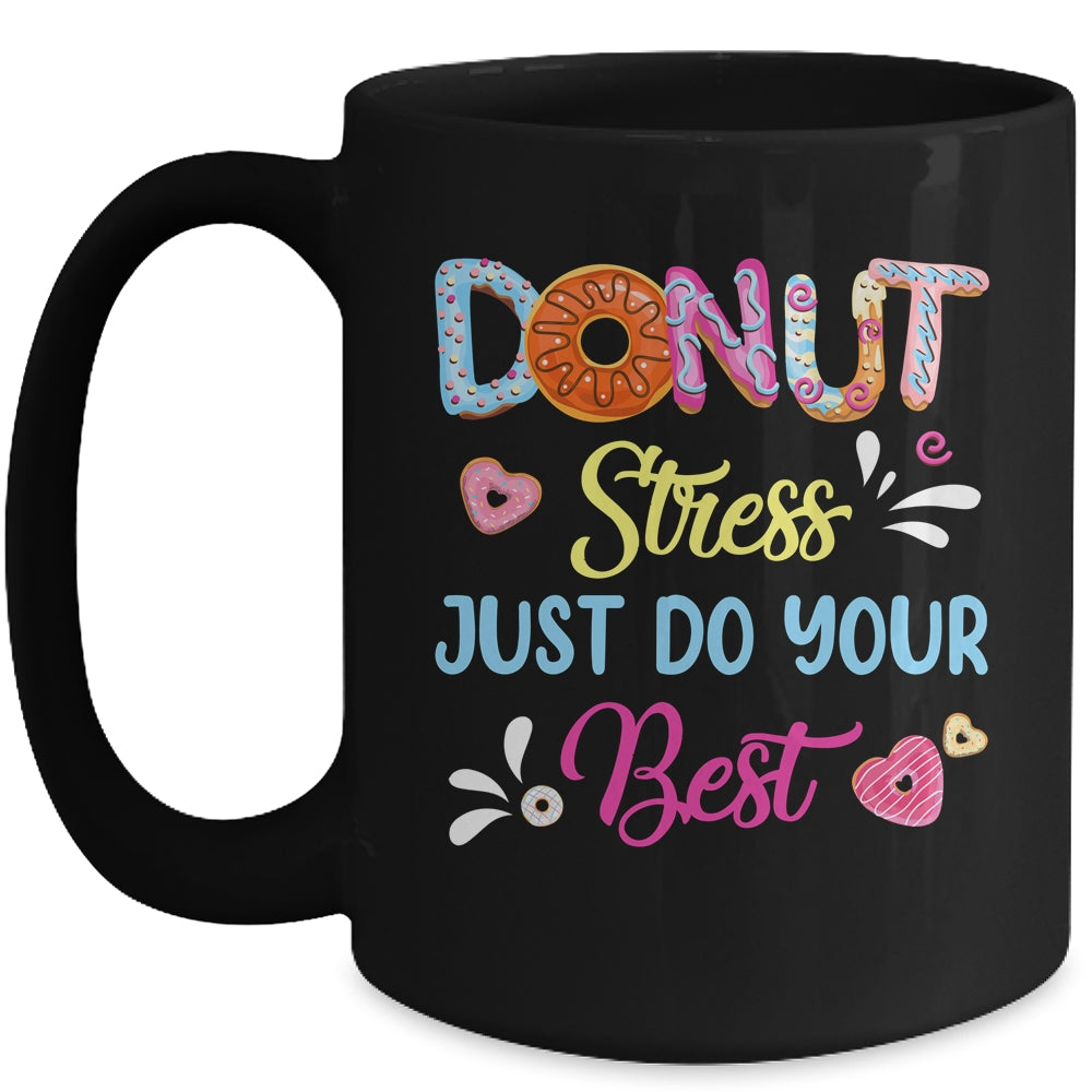 Funny Donut Stress Just Do Your Best Test Day Teacher Mug | siriusteestore