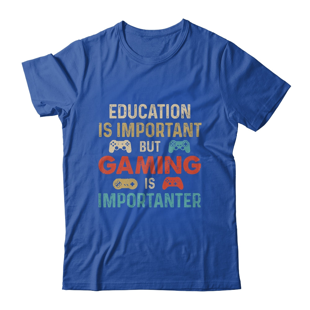 Funny Education Is Important But Gaming Is Importanter Gamer Shirt & Hoodie | siriusteestore