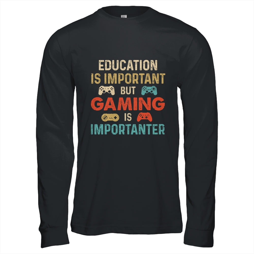 Funny Education Is Important But Gaming Is Importanter Gamer Shirt & Hoodie | siriusteestore