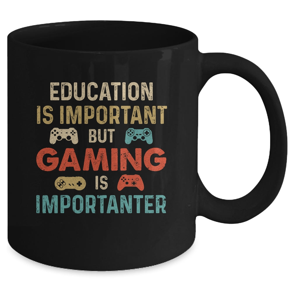 Funny Education Is Important But Gaming Is Importanter Gamer Mug | siriusteestore