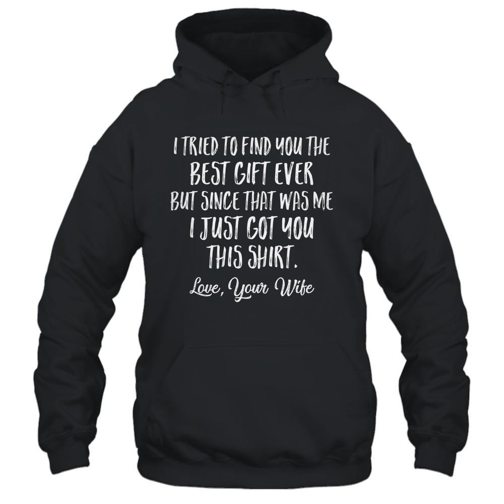 Funny Father's Day Birthday From Wife To Husband T-Shirt & Hoodie | Siriustee.com.com