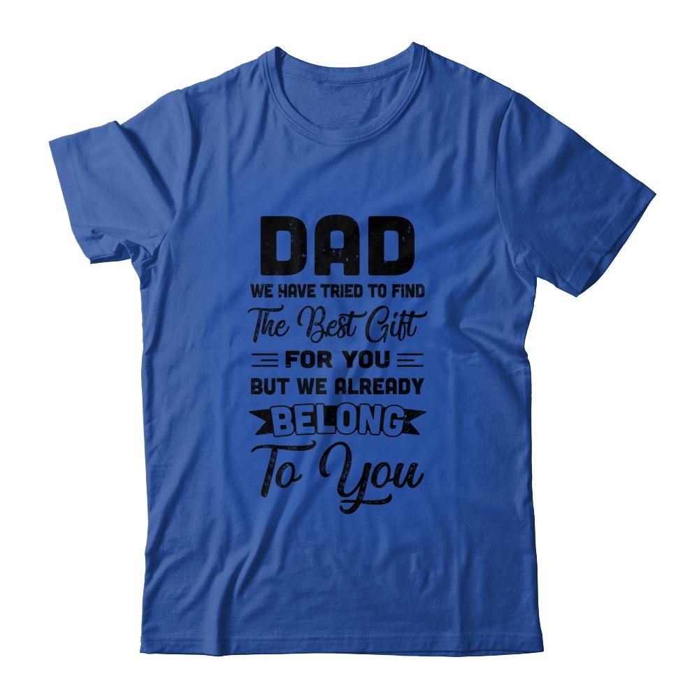 Funny Fathers Day Dad From Wife Daughter Son For Daddy Shirt & Hoodie | Siriustee.com