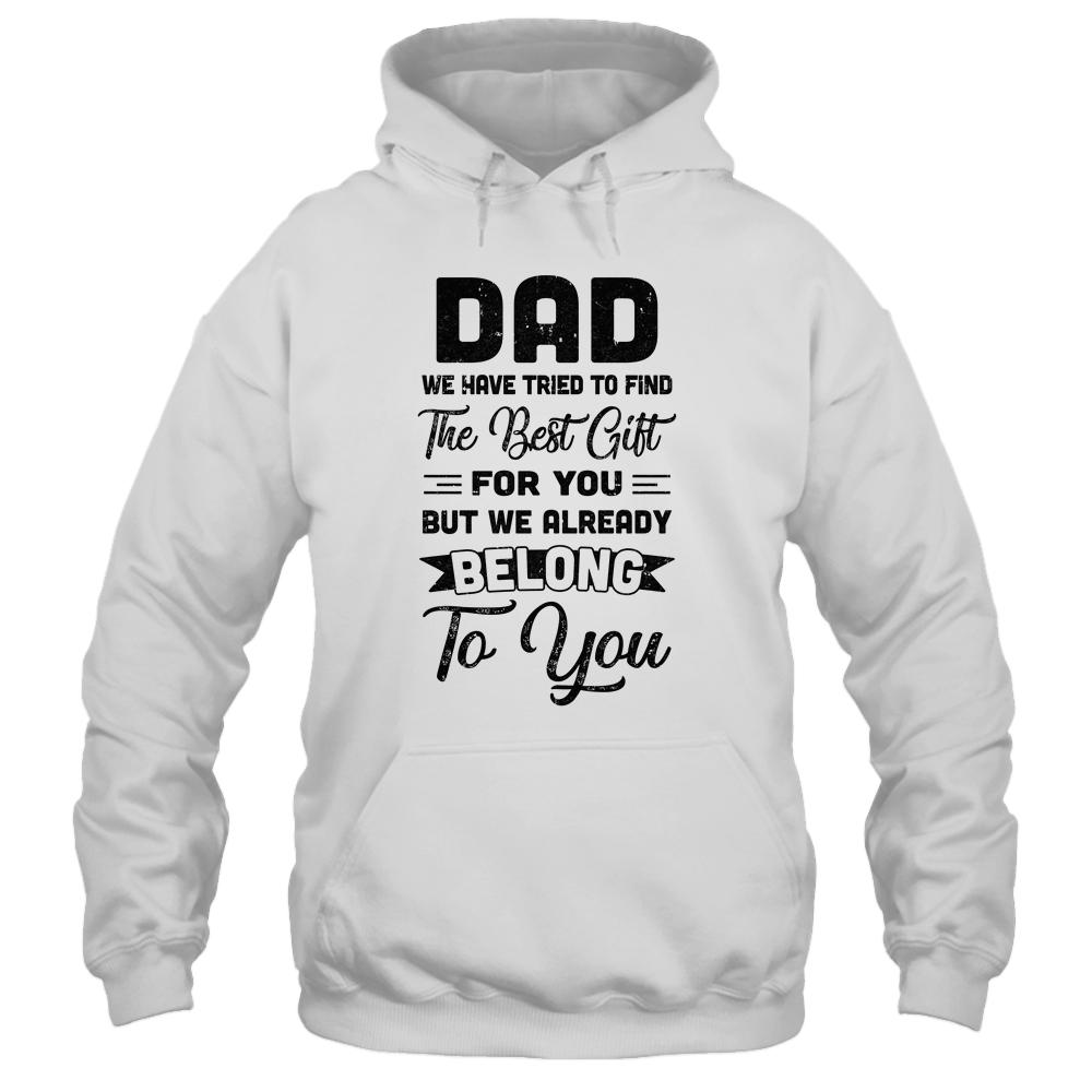 Funny Fathers Day Dad From Wife Daughter Son For Daddy Shirt & Hoodie | Siriustee.com