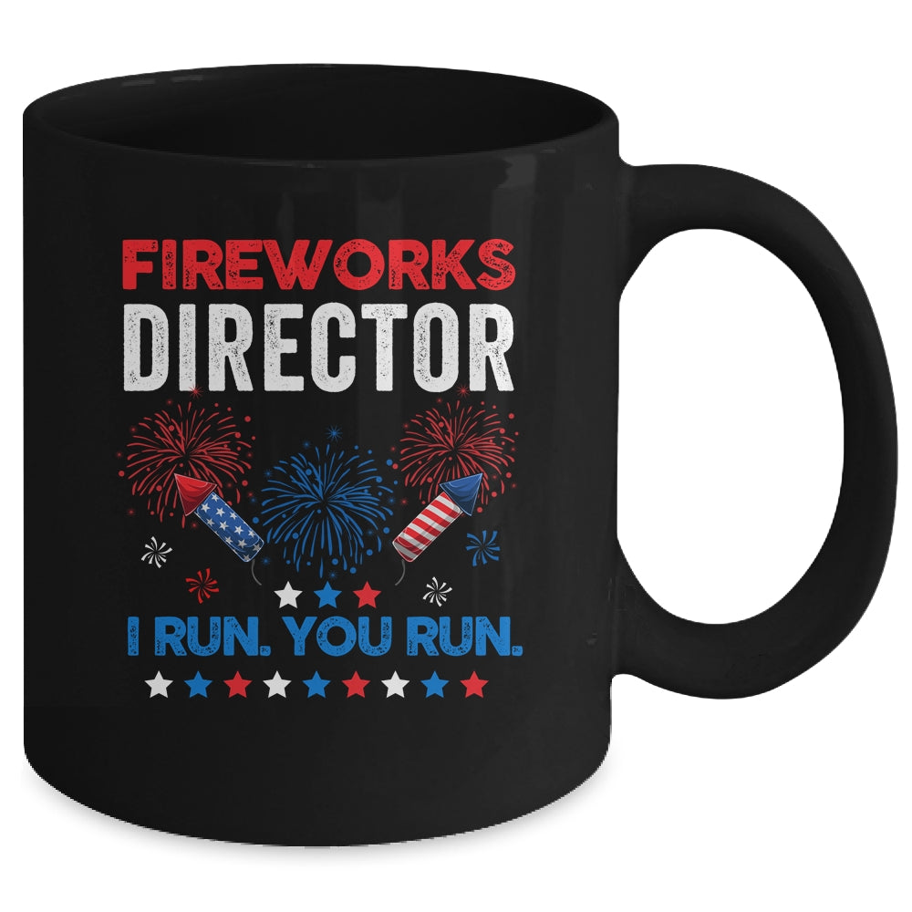 Funny Fireworks Director I Run You Run 4th Of July Mug | siriusteestore