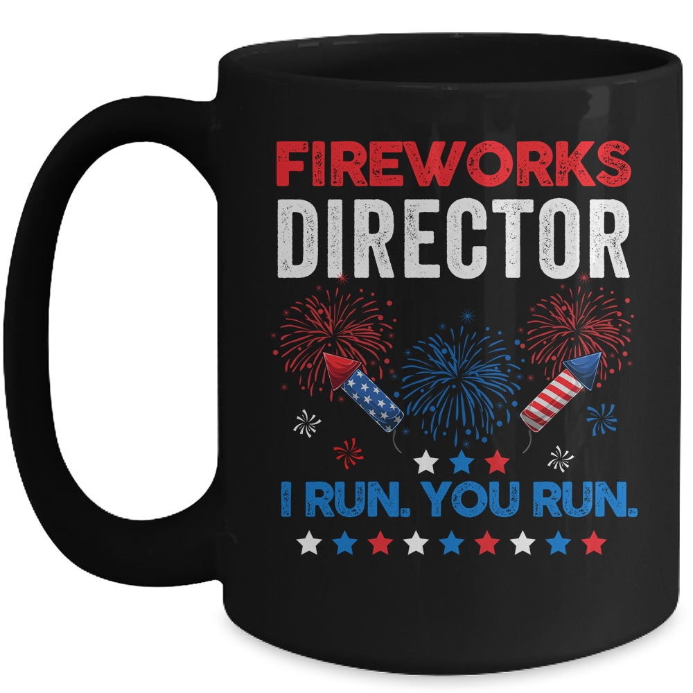 Funny Fireworks Director I Run You Run 4th Of July Mug | siriusteestore