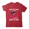 Funny Fishing Design For Girls Women Fisherman Fishing Lover Shirt & Tank Top | siriusteestore
