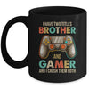 Funny Gamer I Have Two Titles Brother And Gamer Gaming Retro Mug | siriusteestore