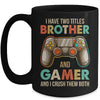 Funny Gamer I Have Two Titles Brother And Gamer Gaming Retro Mug | siriusteestore