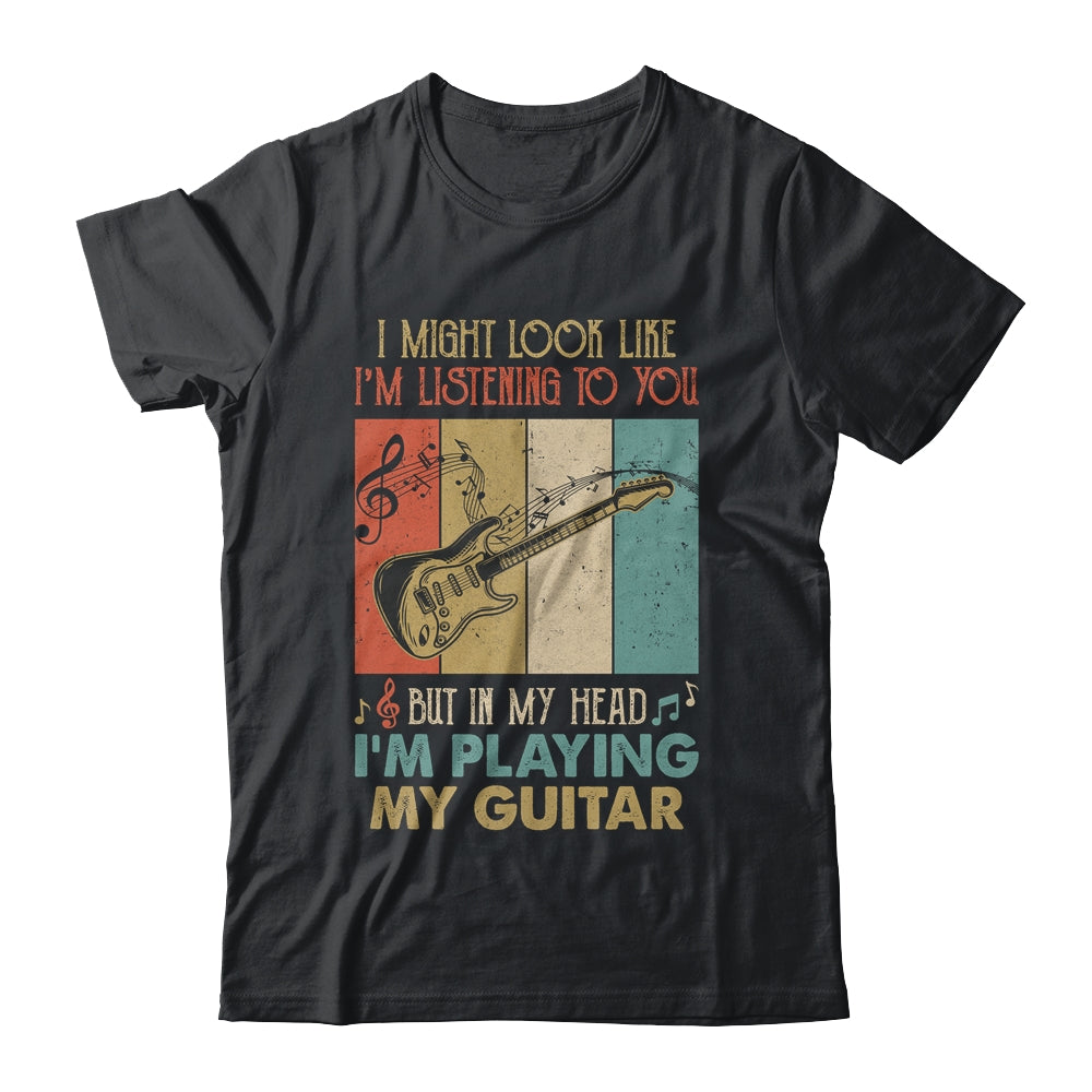 But In My Head I'm Playing My Guitar Guitarist Funny T-Shirt But In My Head I'm Playing My Guitar Guitarist Funny T-Shirt