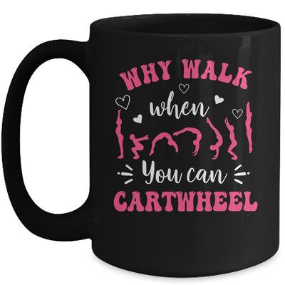 Funny Gymnastic For Women Why Walk When You Can Cartwheel Mug | siriusteestore